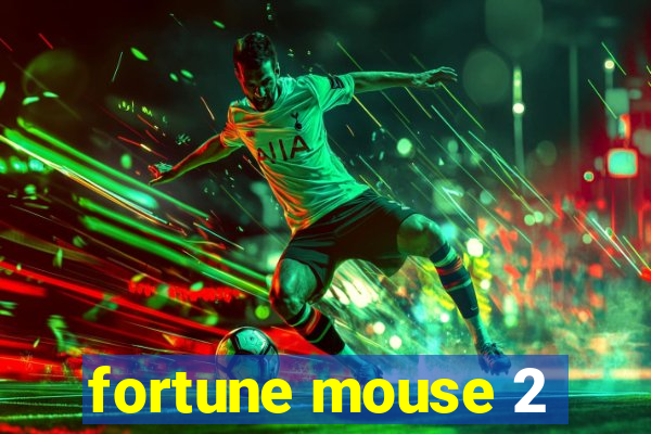 fortune mouse 2